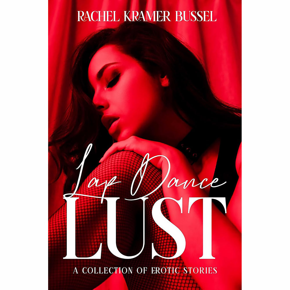 Lap Dance Lust: A Collection of Sensual Stories