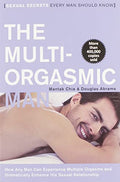 The Multi-Orgasmic Man: Sexual Secrets Every Man Should Know - Paperback
