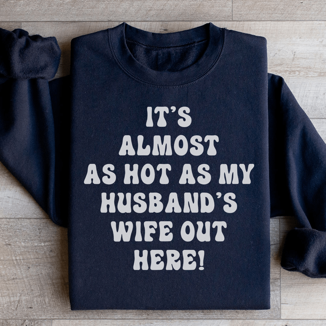 It's Almost As Hot As My Husband's Wife Out Here