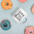 Love You More Mug